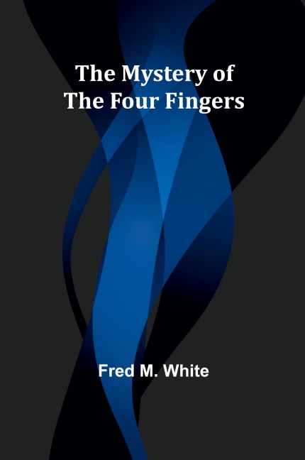 The Mystery of the Four Fingers