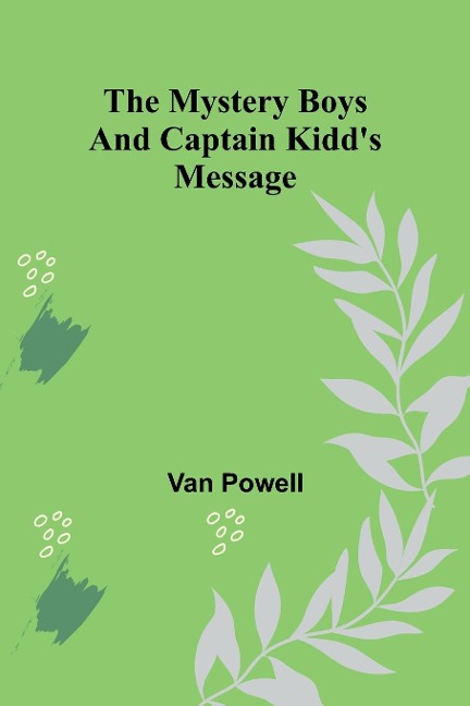 The Mystery Boys and Captain Kidds Message