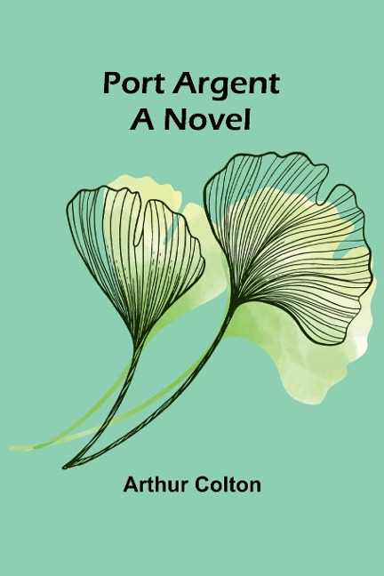 Port Argent: A Novel