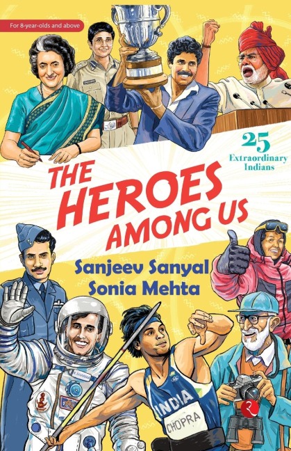 The Heroes Among Us: 25 Extraordinary Indians