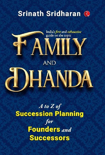 Family and Dhanda: A to Z of Succession Planning for Founders and Successors