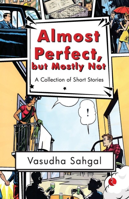 Almost Perfect, but Mostly Not: A Collection of Short Stories