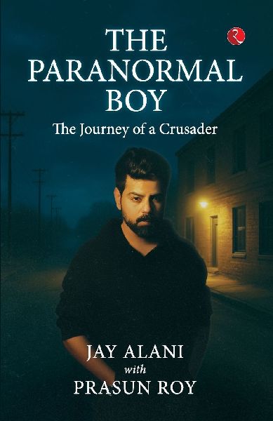 THE PARANORMAL BOY: The Journey of a Crusader