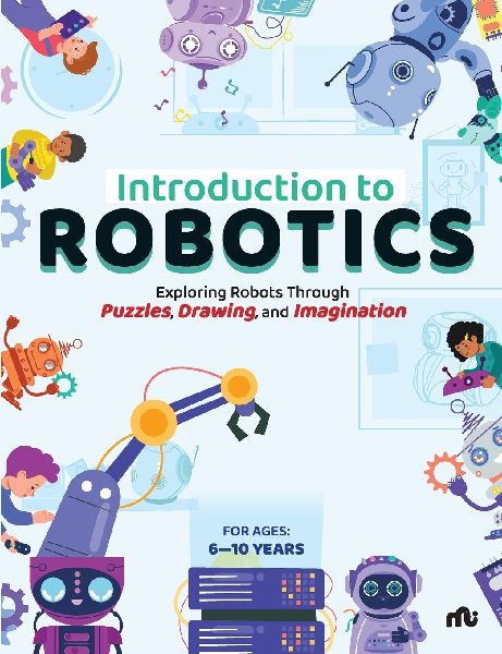 Introduction to Robotics: Exploring Robots Through Puzzles, Drawing, and Imagination