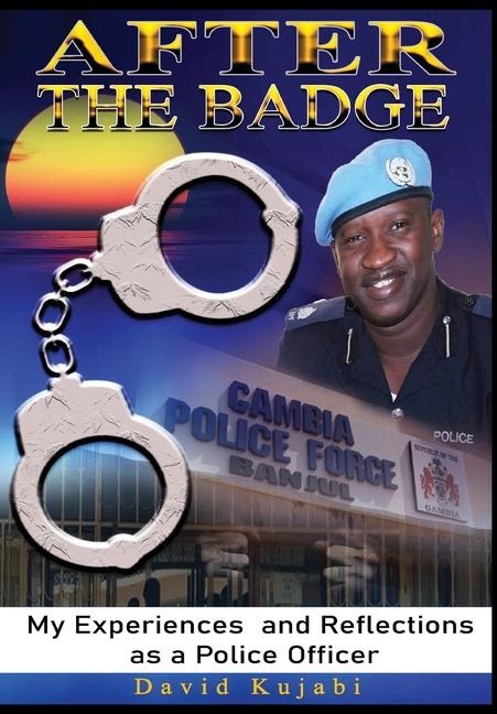 After the Badge: My Experiences and Reflections as a Police Officer