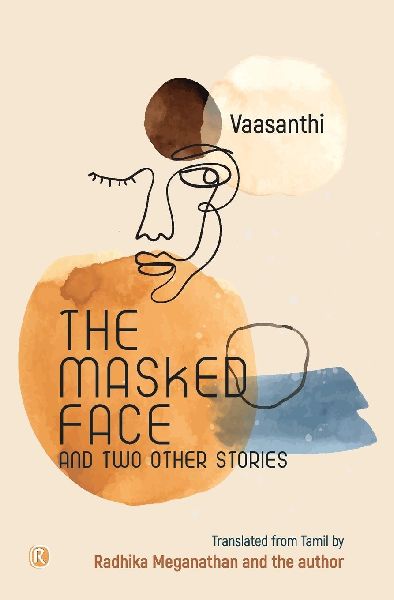 The Masked Face and two other stories: Novel