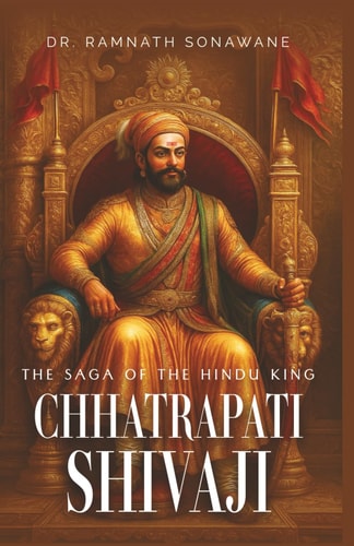 The Saga of Hindu King: Chhatrapati Shivaji