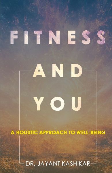 Fitness And You: A Holistic Approach To Well-being