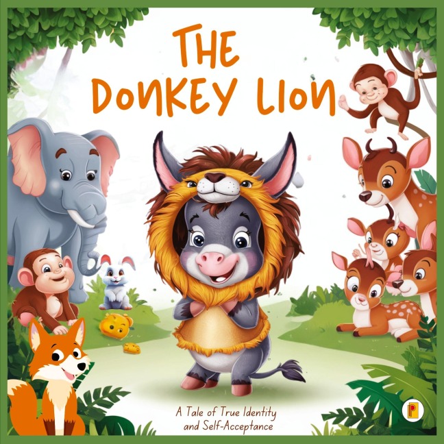 The Donkey Lion: A Tale of True Identity and Self-Acceptance