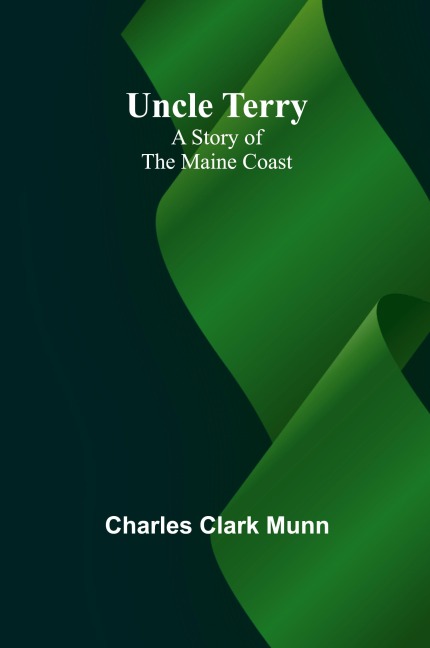 Uncle Terry: A Story of the Maine Coast