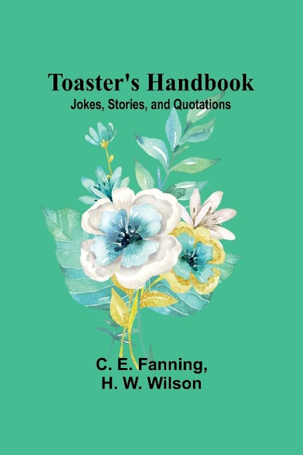 Toasters Handbook: Jokes, Stories, and Quotations