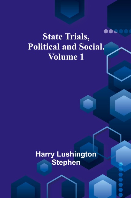 State Trials, Political and Social. Volume 1