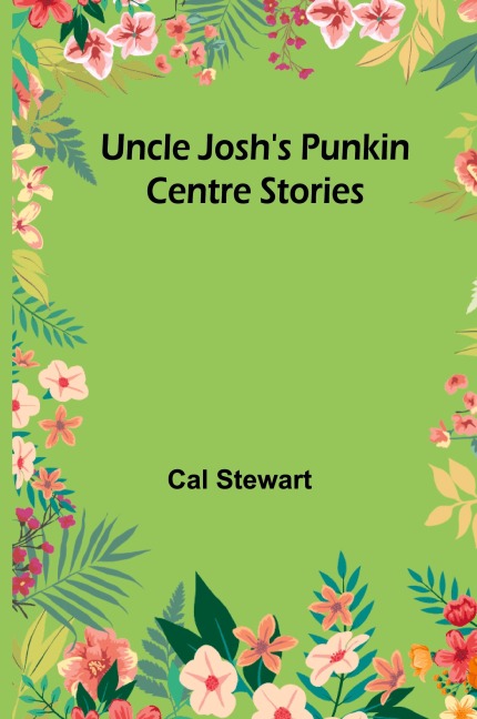 Uncle Joshs Punkin Centre Stories