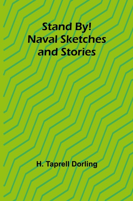 Stand By! Naval Sketches and Stories