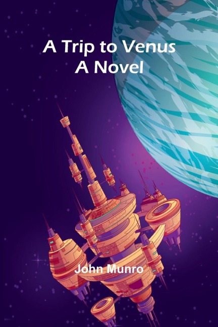 A Trip to Venus: A Novel