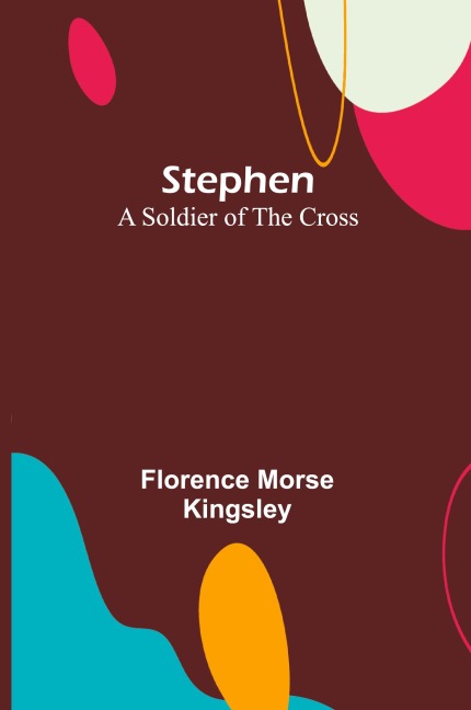 Stephen: A Soldier of the Cross
