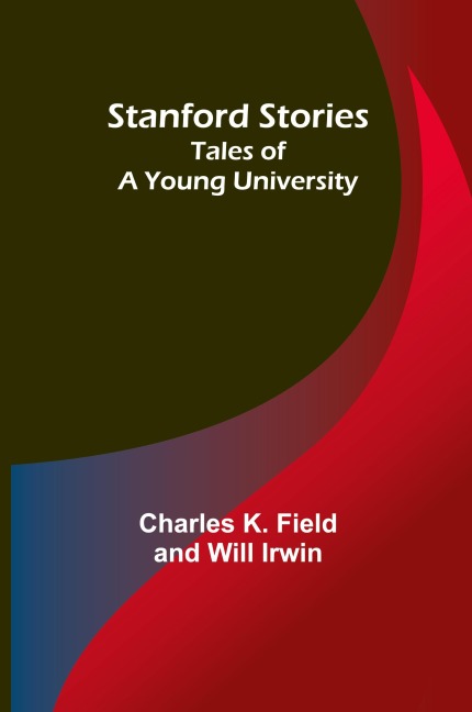 Stanford Stories: Tales of a Young University