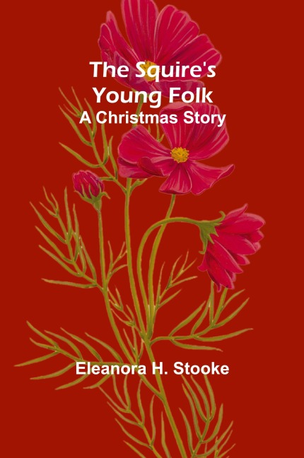 The Squires young folk: A Christmas story