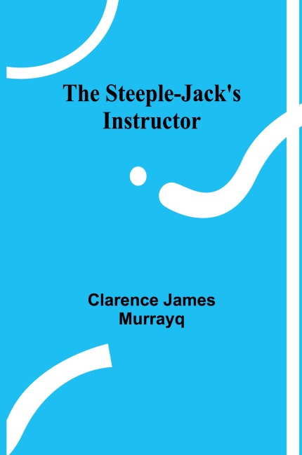 The steeple-jacks instructor
