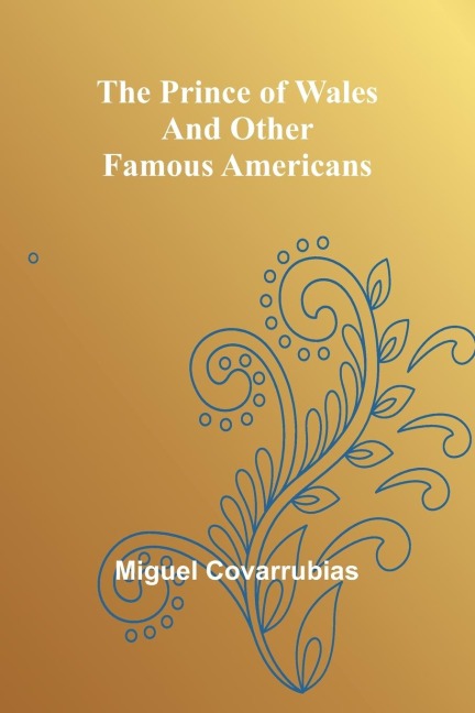 The Prince of Wales and other famous Americans