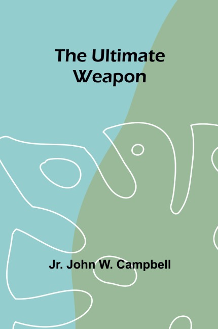 The Ultimate Weapon