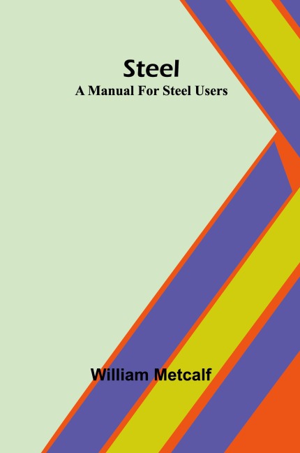 Steel: a manual for steel users