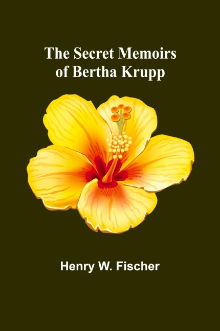 The Secret Memoirs of Bertha Krupp