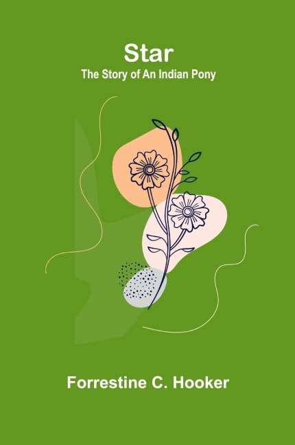 Star: The Story of an Indian Pony