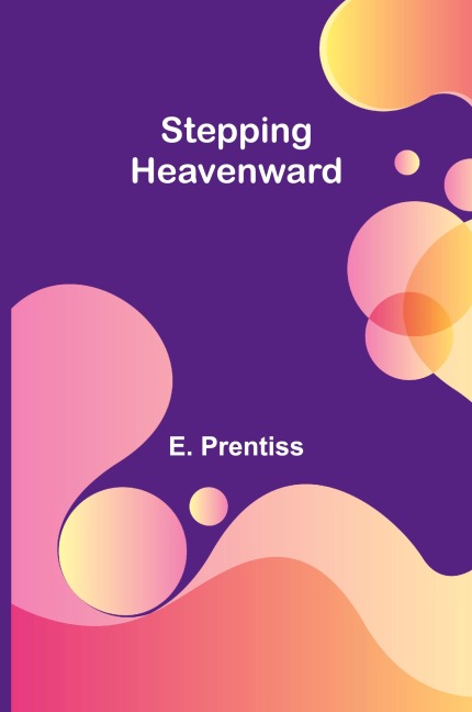 Stepping Heavenward