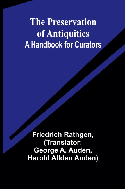 The Preservation of Antiquities: A Handbook for Curators
