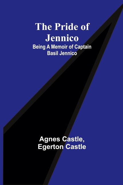 The Pride of Jennico: Being a Memoir of Captain Basil Jennico