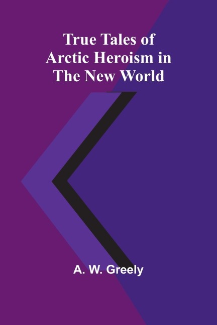 True Tales of Arctic Heroism in the New World