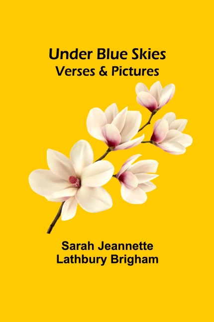 Under Blue Skies: Verses & Pictures