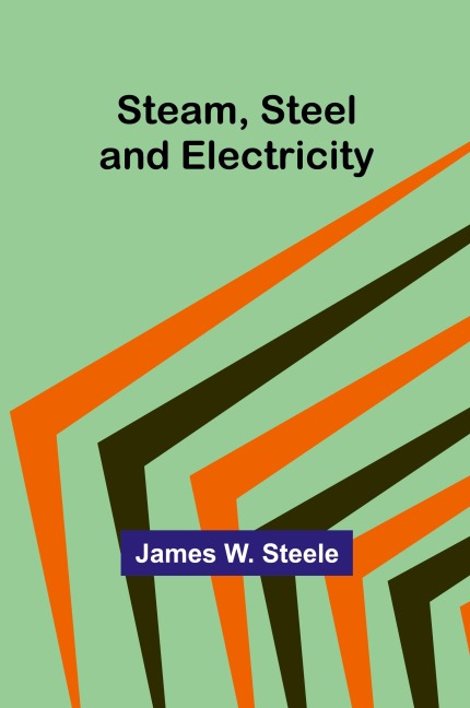 Steam, Steel and Electricity