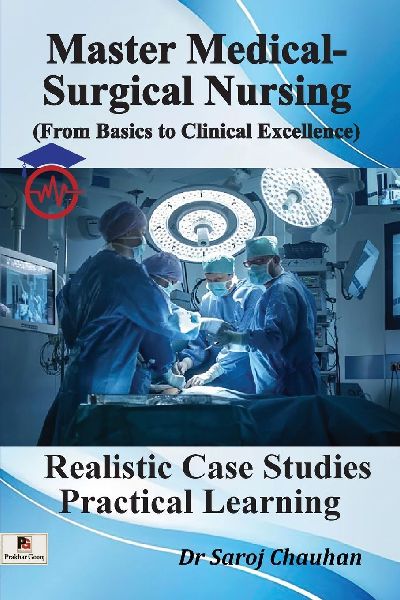 Master Medical-Surgical Nursing (From Basics to Clinical Excellence)