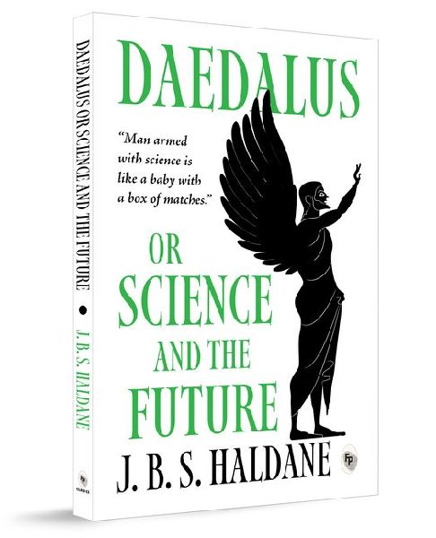 Daedalus, or Science and the Future