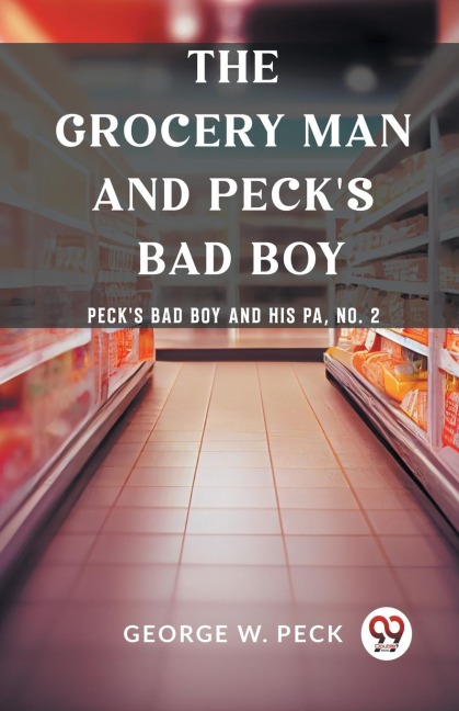 The Grocery Man And Pecks Bad Boy Pecks Bad Boy and His Pa, No. 2