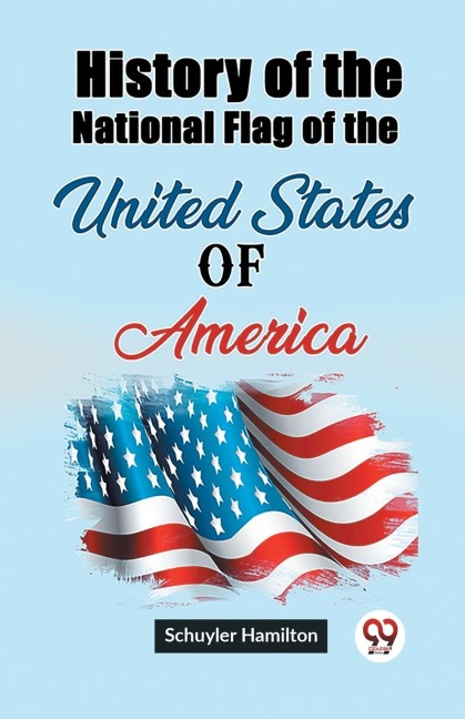 History of the National Flag of the United States of America