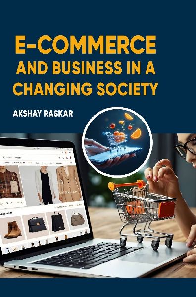 E-commerce and Business in a Changing Society