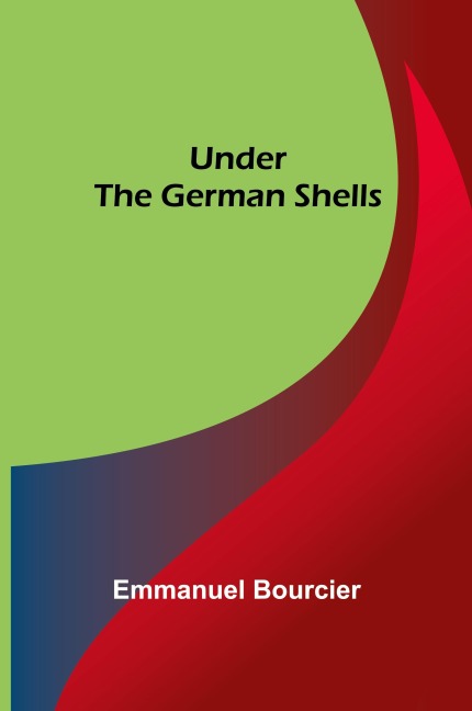 Under the German shells