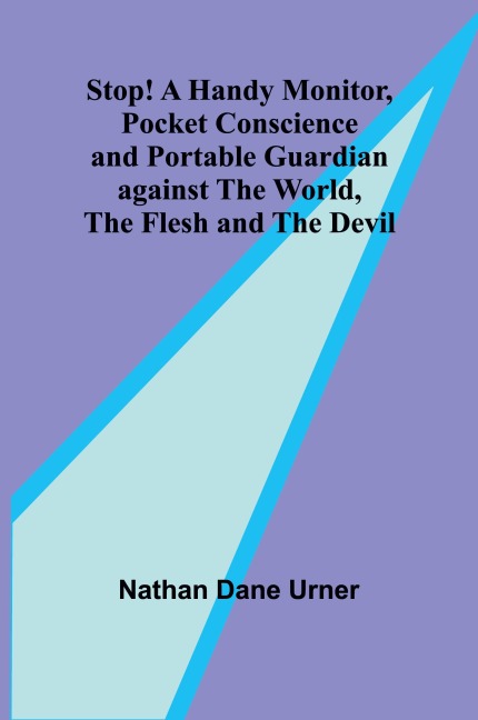 Stop! A Handy Monitor, Pocket Conscience and Portable Guardian against the World, the Flesh and the Devil