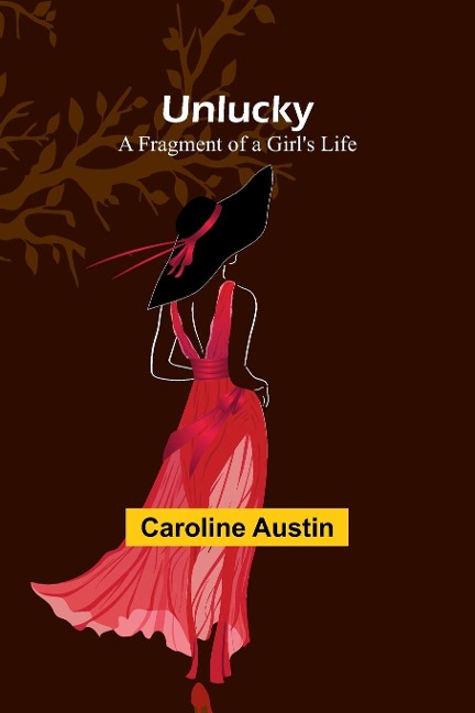 Unlucky: A Fragment of a Girls Life
