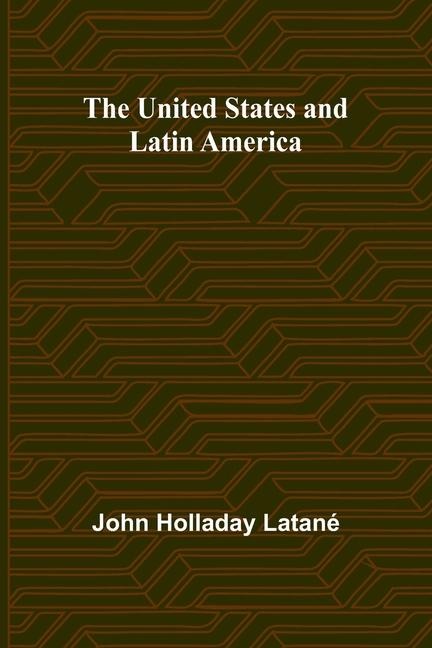 The United States and Latin America