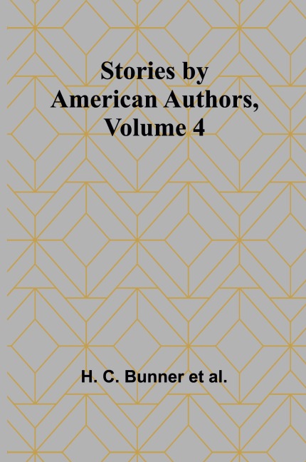 Stories by American Authors,Volume 4