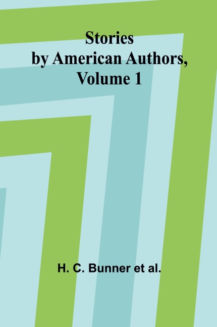 Stories by American Authors, Volume 1