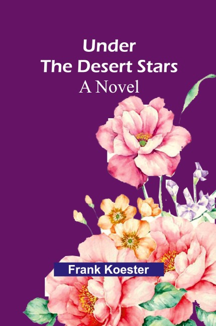 Under the desert stars: A novel