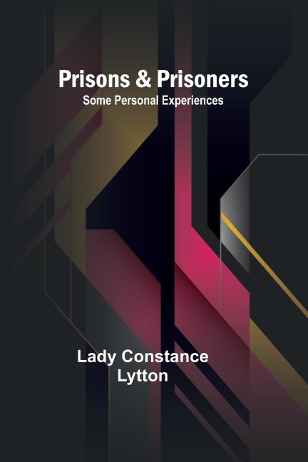 Prisons & Prisoners: Some Personal Experiences