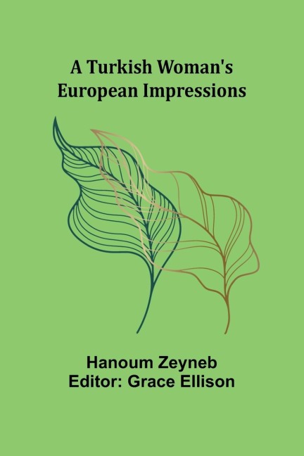 A Turkish Womans European Impressions