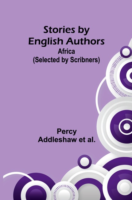 Stories by English Authors: Africa (Selected by Scribners)