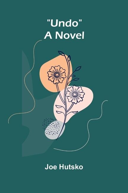 Undo: A Novel